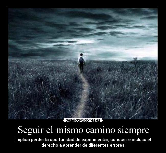 carteles seguir mismo camino siempre desmotivaciones