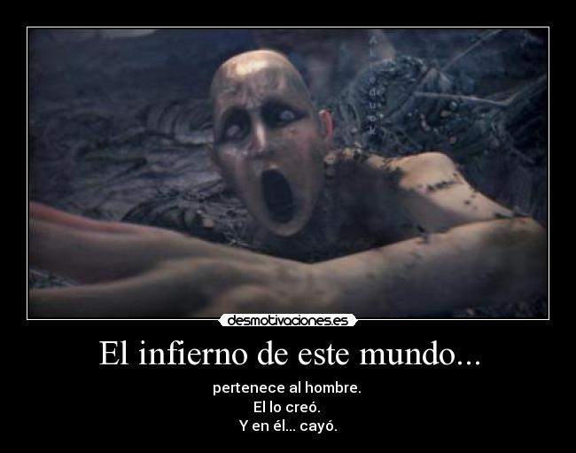 El infierno de este mundo... - 