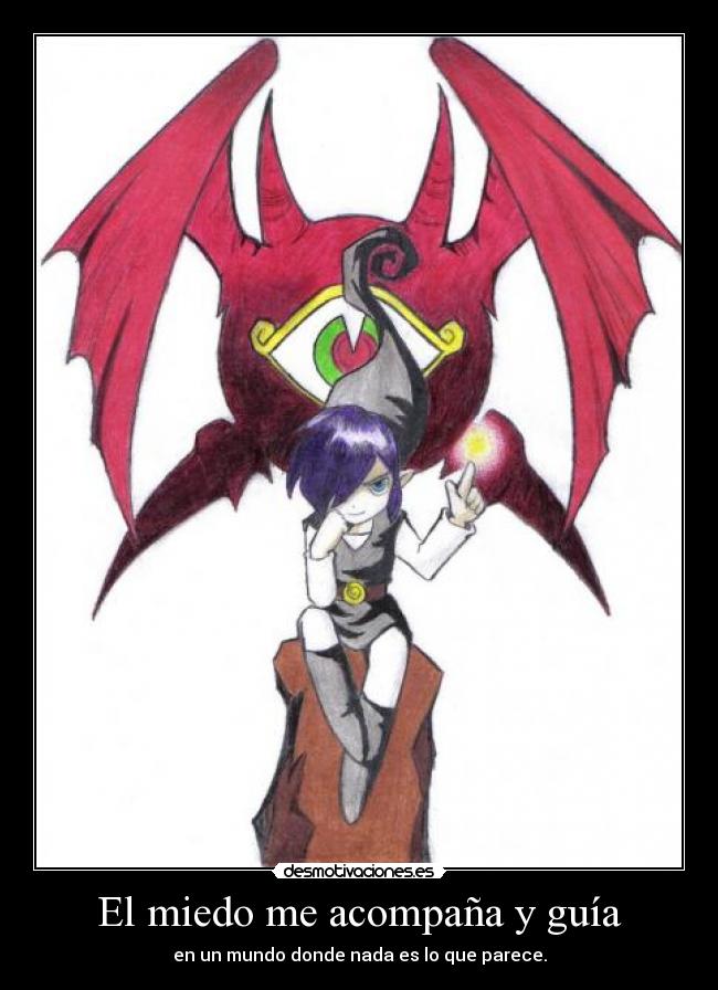 El miedo me acompaña y guía -