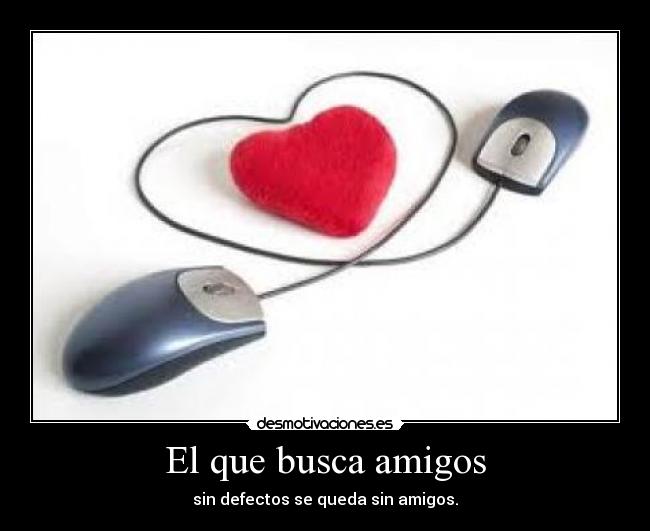 El que busca amigos - 