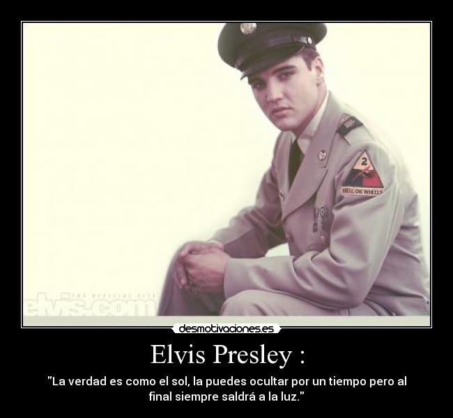 carteles elvis presley verdad luz sol mentiras desmotivaciones