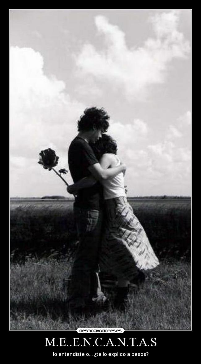 M.E..E.N.C.A.N.T.A.S - lo entendiste o... ¿te lo explico a besos?