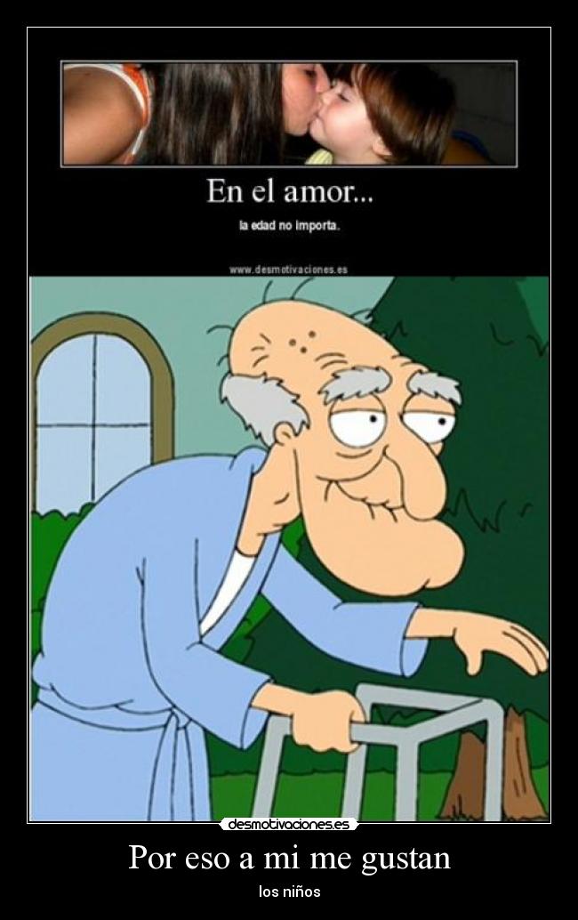 Por eso a mi me gustan - los niños