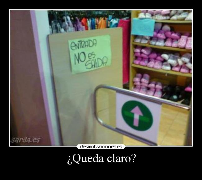 ¿Queda claro? -