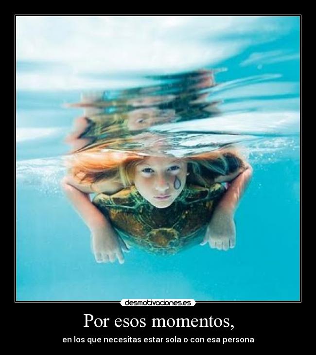 Por esos momentos, - 