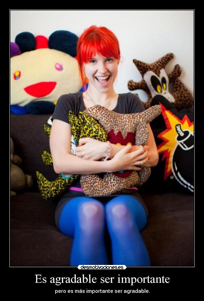 Es agradable ser importante -