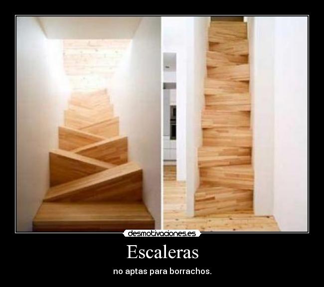 Escaleras - no aptas para borrachos.