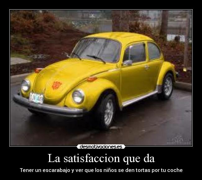 La satisfaccion que da -