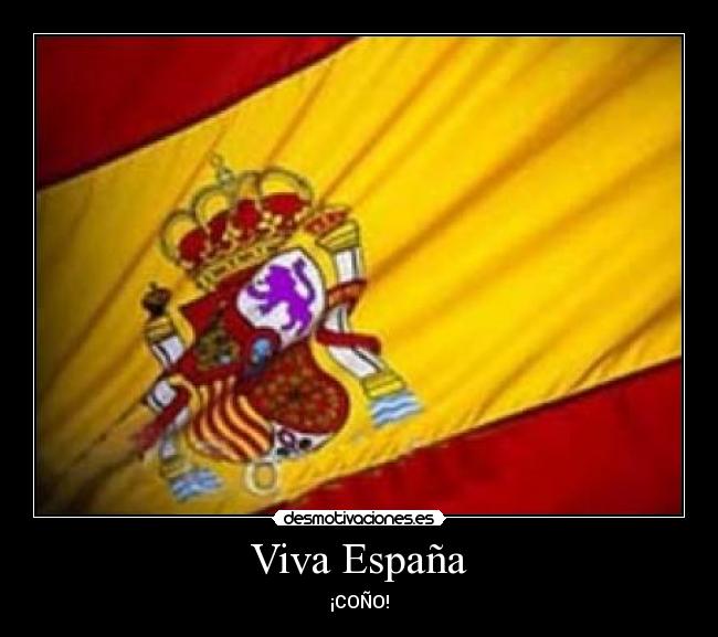 Viva España - ¡COÑO!