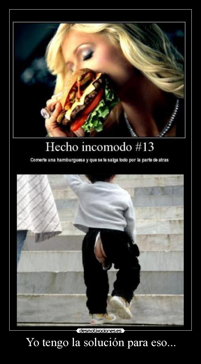 Yo tengo la solución para eso... -