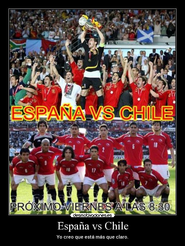 España vs Chile - Yo creo que está más que claro.