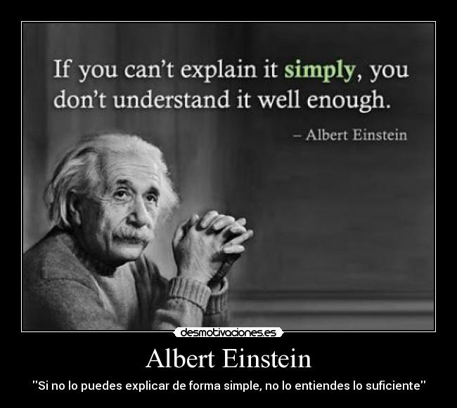 Albert Einstein - Si no lo puedes explicar de forma simple, no lo entiendes lo suficiente