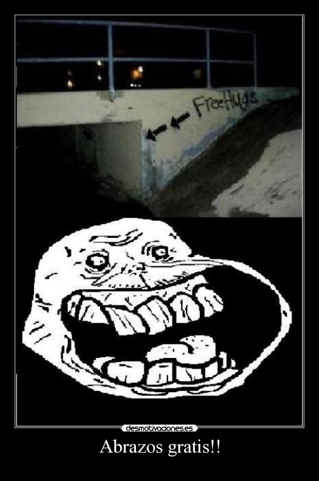 Abrazos gratis!! -
