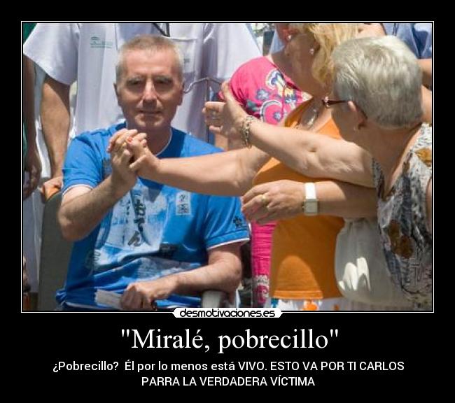 Miralé, pobrecillo - 