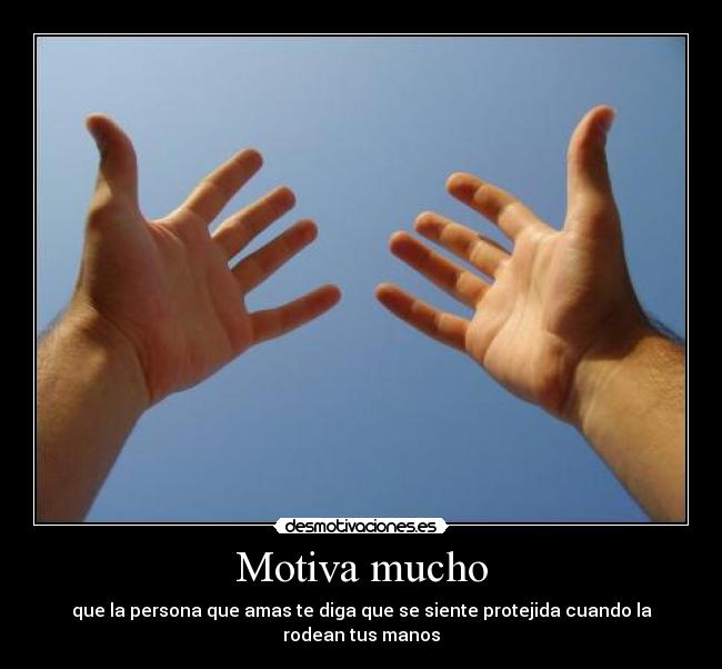 Motiva mucho -