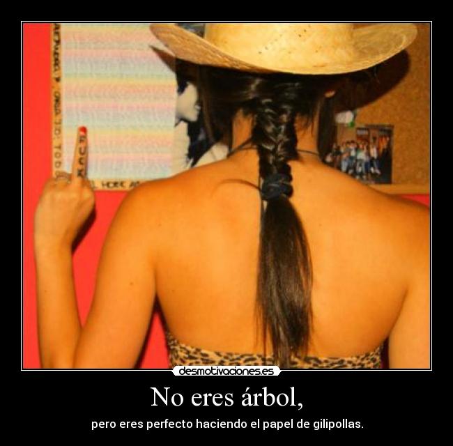 No eres árbol, - 