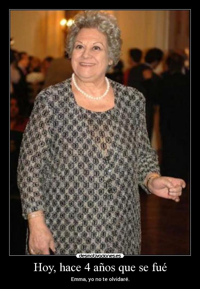 Hoy, hace 4 años que se fué -