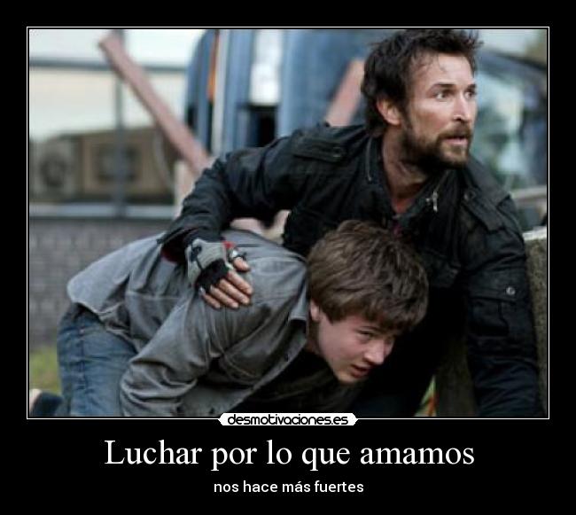 Luchar por lo que amamos - 