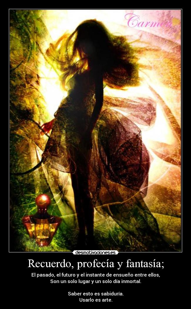 Recuerdo, profecía y fantasía; -