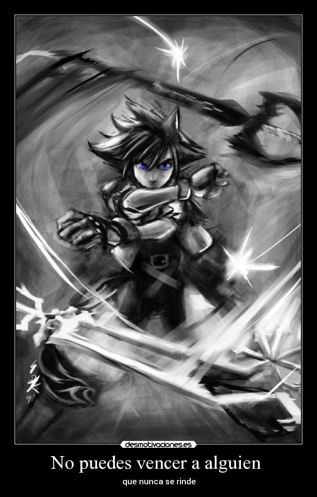 No puedes vencer a alguien - que nunca se rinde