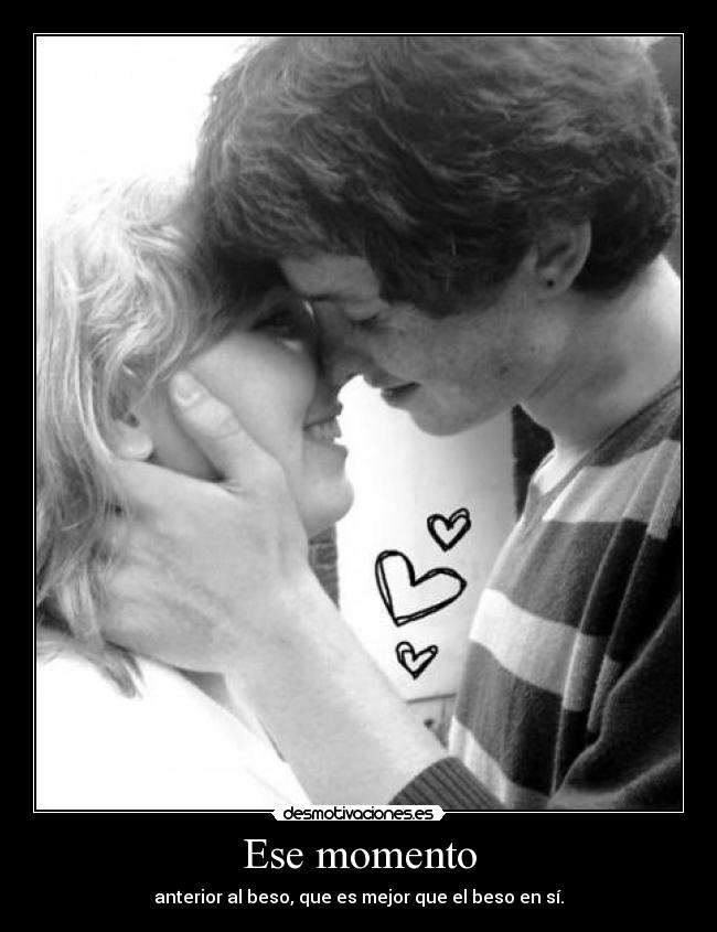 Ese momento -