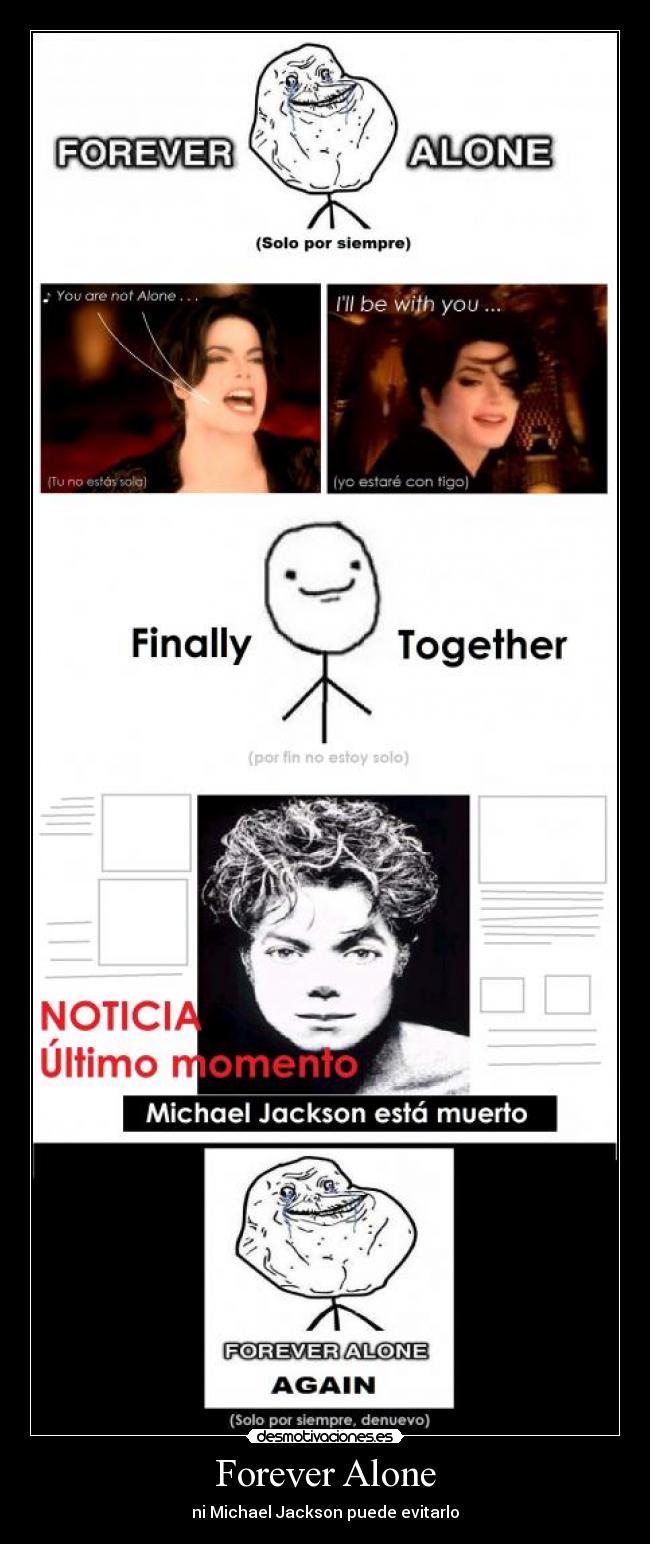 Forever Alone - ni Michael Jackson puede evitarlo