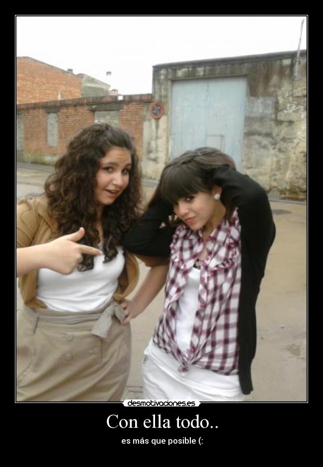 Con ella todo.. -
