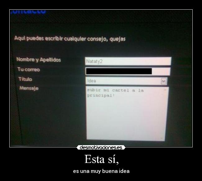 Esta sí, - es una muy buena idea