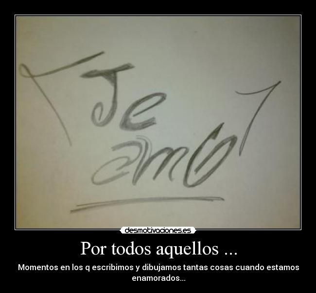 Por todos aquellos ... - 