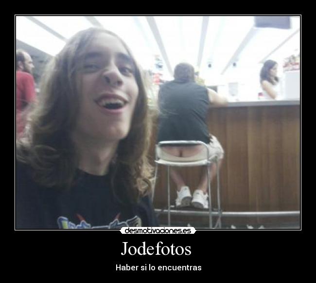 Jodefotos  - Haber si lo encuentras