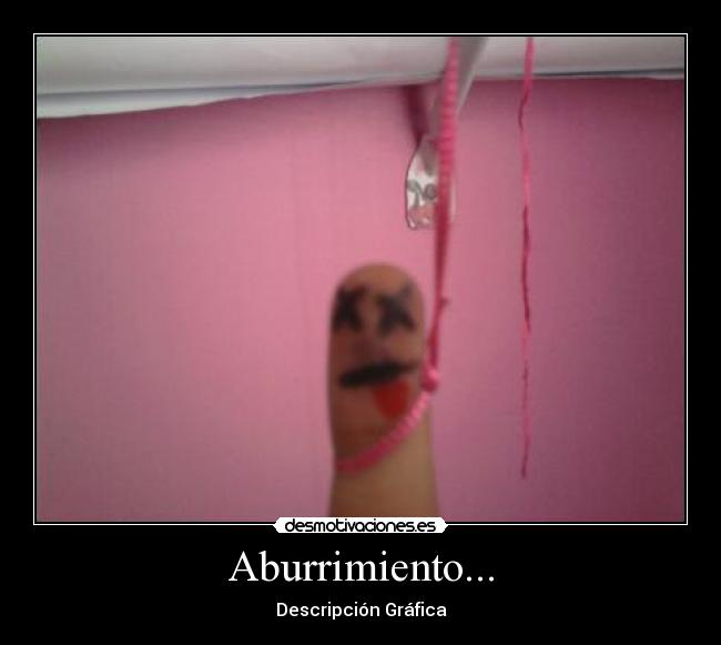 Aburrimiento... - Descripción Gráfica