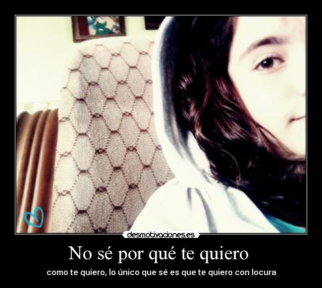 No sé por qué te quiero  - 