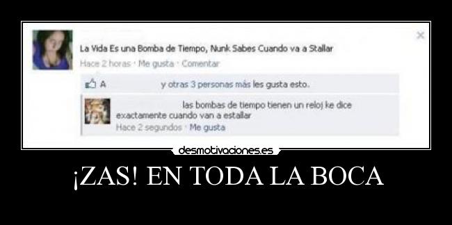 ¡ZAS! EN TODA LA BOCA -