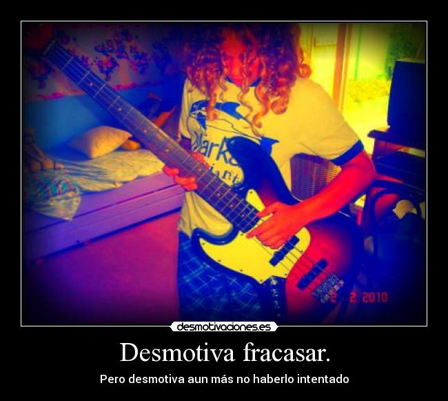 Desmotiva fracasar. - 