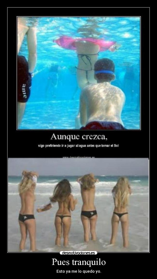 Pues tranquilo - Esto ya me lo quedo yo.