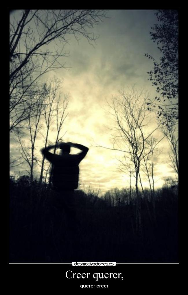 Creer querer, - querer creer