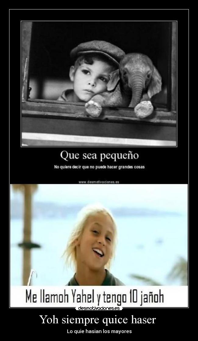 Yoh siempre quice haser  - 