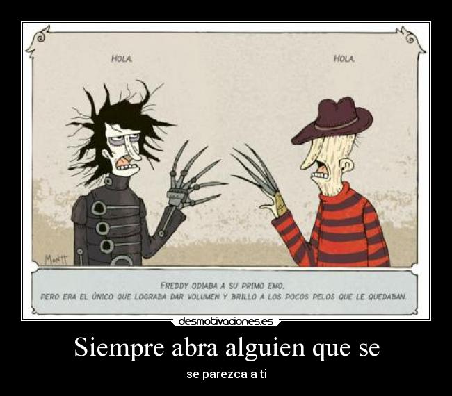 Siempre abra alguien que se -