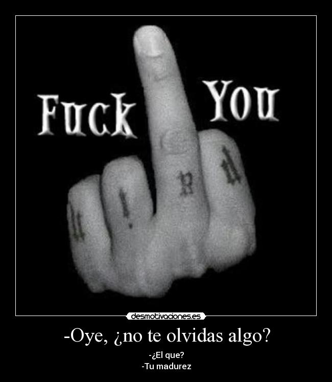 -Oye, ¿no te olvidas algo? - 