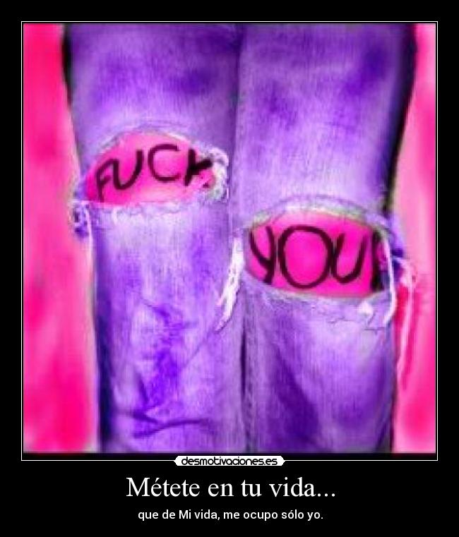 Métete en tu vida... -