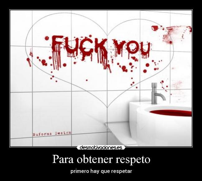 Para obtener respeto - primero hay que respetar