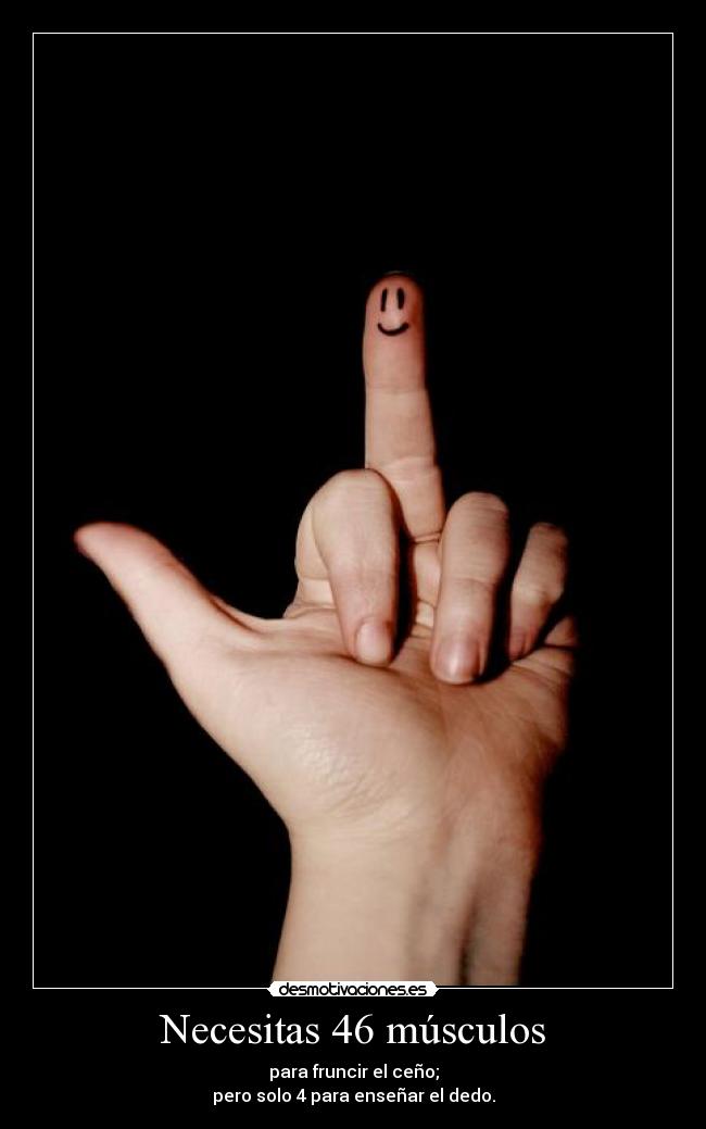 Necesitas 46 músculos - 