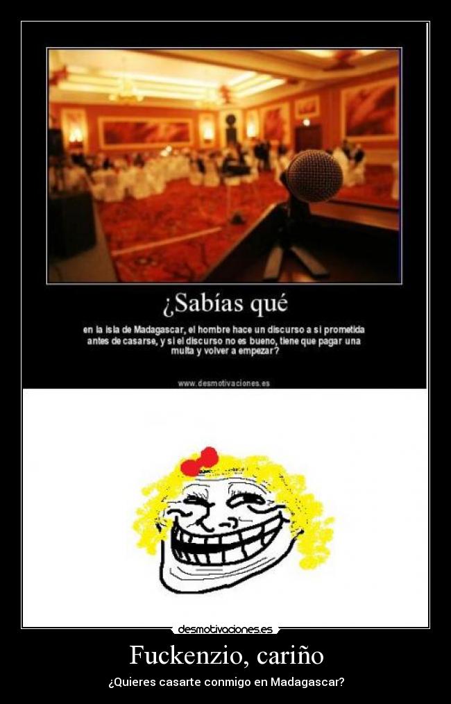 Fuckenzio, cariño -