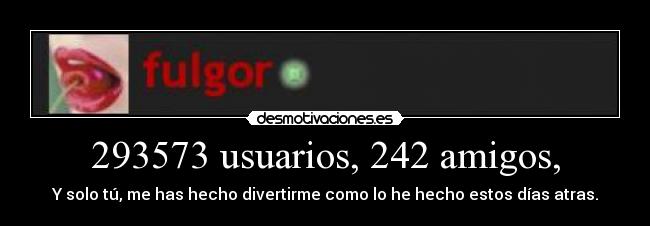 293573 usuarios, 242 amigos, -