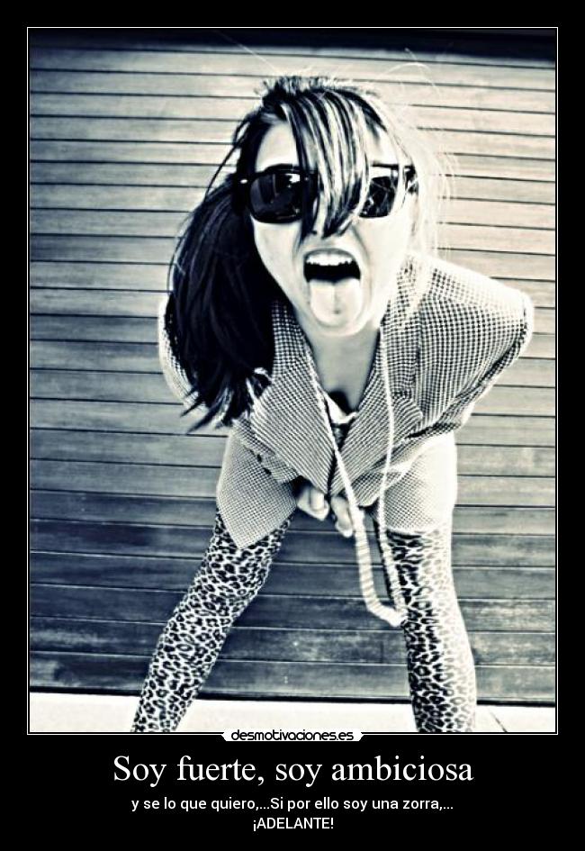 Soy fuerte, soy ambiciosa - 
