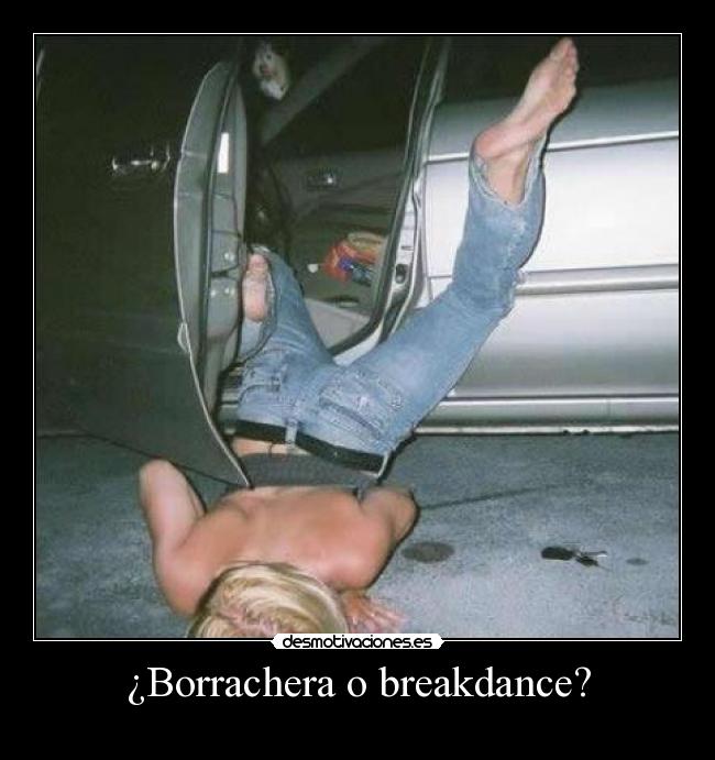 ¿Borrachera o breakdance? -