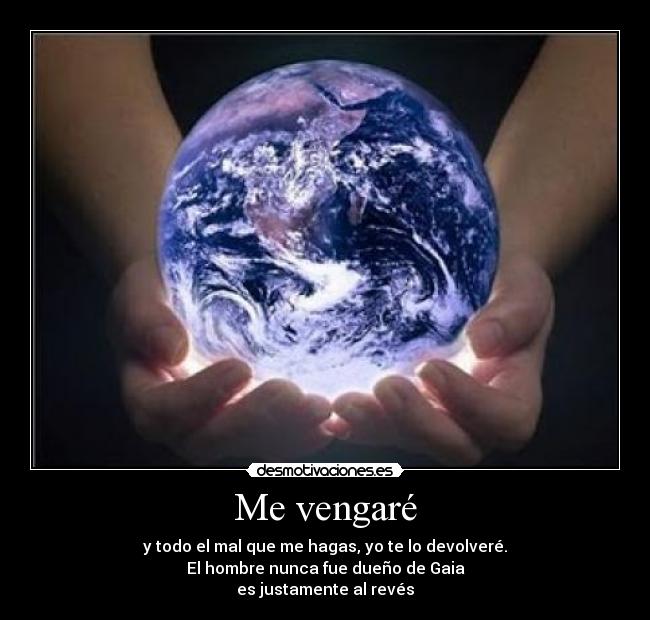 carteles gaia tierra desmotivaciones