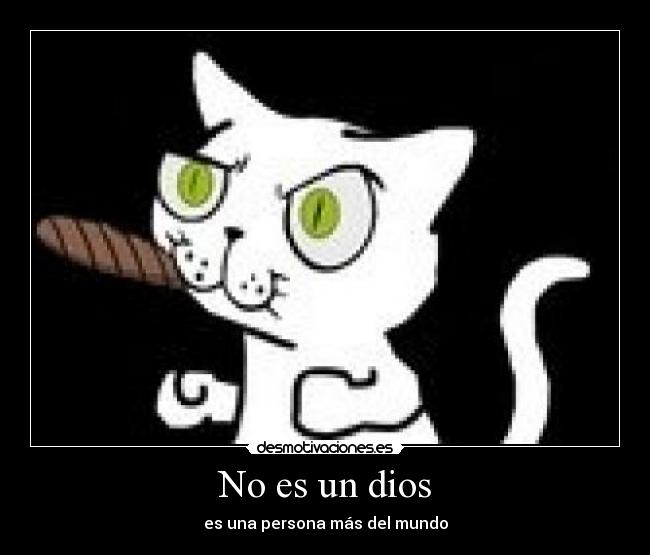 No es un dios -