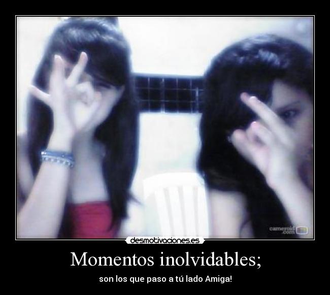 Momentos inolvidables; -