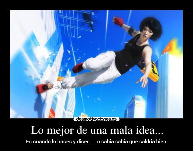 Lo mejor de una mala idea... -